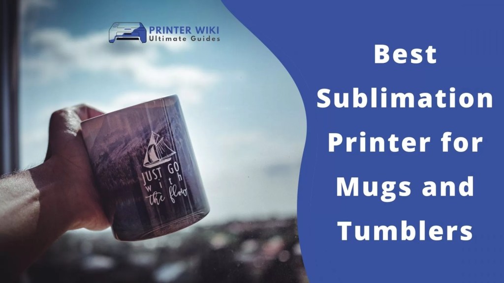 Best Sublimation Printer for Mugs