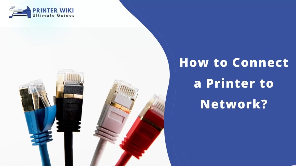 How to Connect a Printer to Network